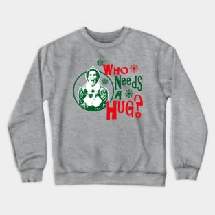 Who Needs A Hug? Buddy The Elf Lts Crewneck Sweatshirt